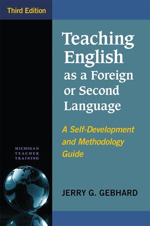 Teaching English As A Foreign Or Second Language, Third Edition: A Selfdevelopment And Methodology Guide