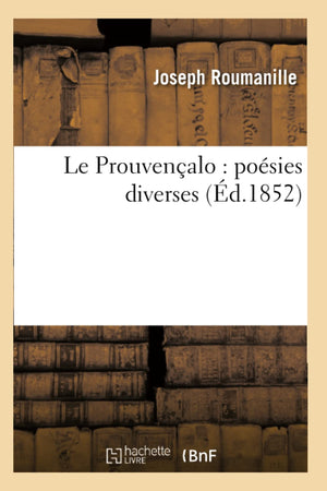Le Prouvenalo: Posies Diverses (d.1852) (Litterature) (French Edition),Used