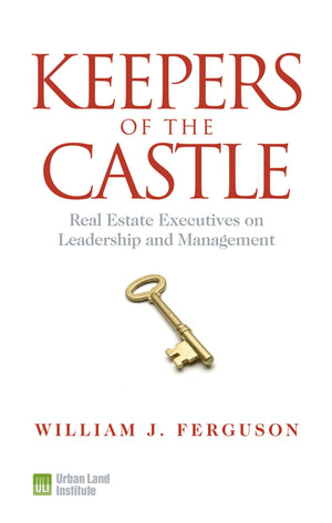 Keepers of the Castle: Real Estate Executives on Leadership and Management,Used