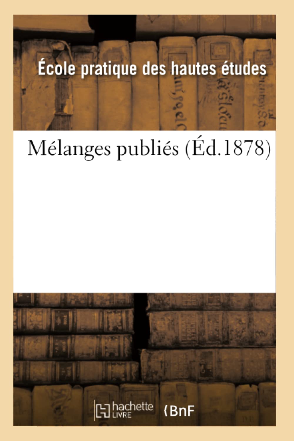 Mlanges Publis (D.1878) (Histoire) (French Edition),New