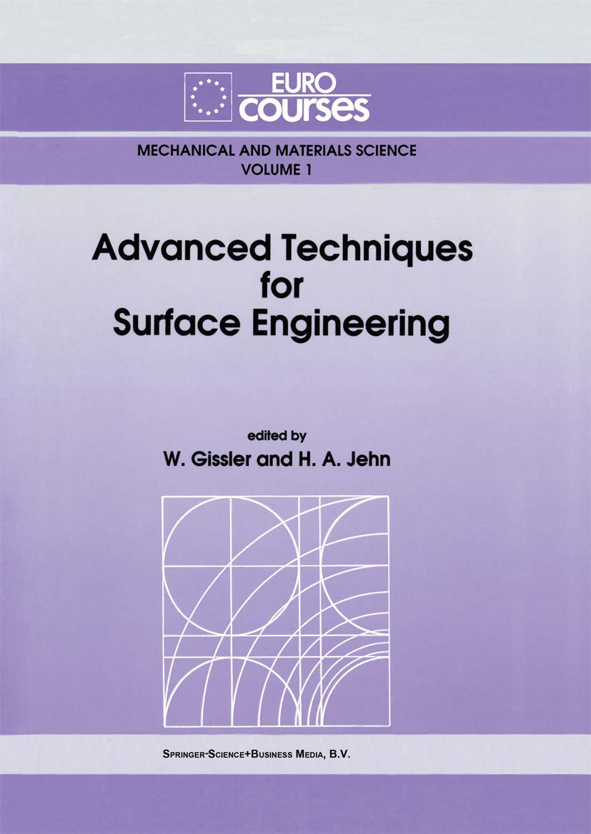 Advanced Techniques for Surface Engineering (Eurocourses: Mechanical and Materials Science, 1),Used