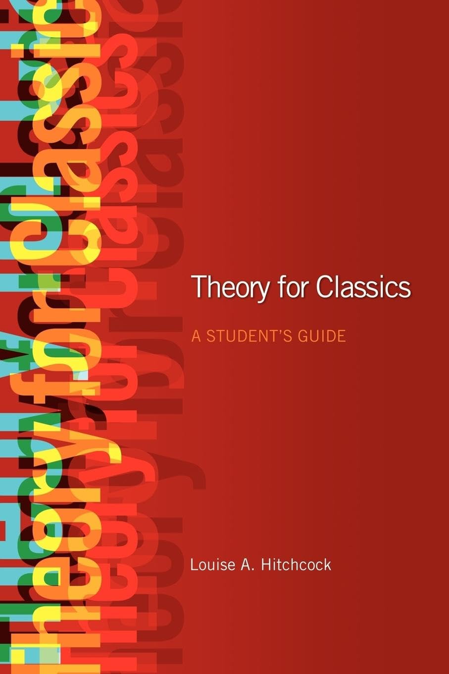 Theory For Classics: A Student'S Guide