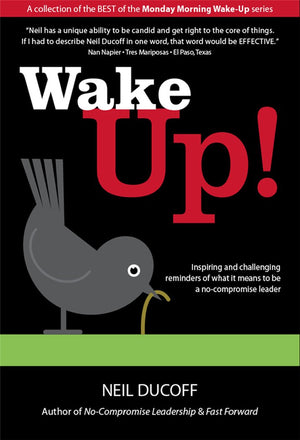 Wake Up!: Inspiring and Challenging Strategies on What It Takes to Be a NoCompromise Leader,Used