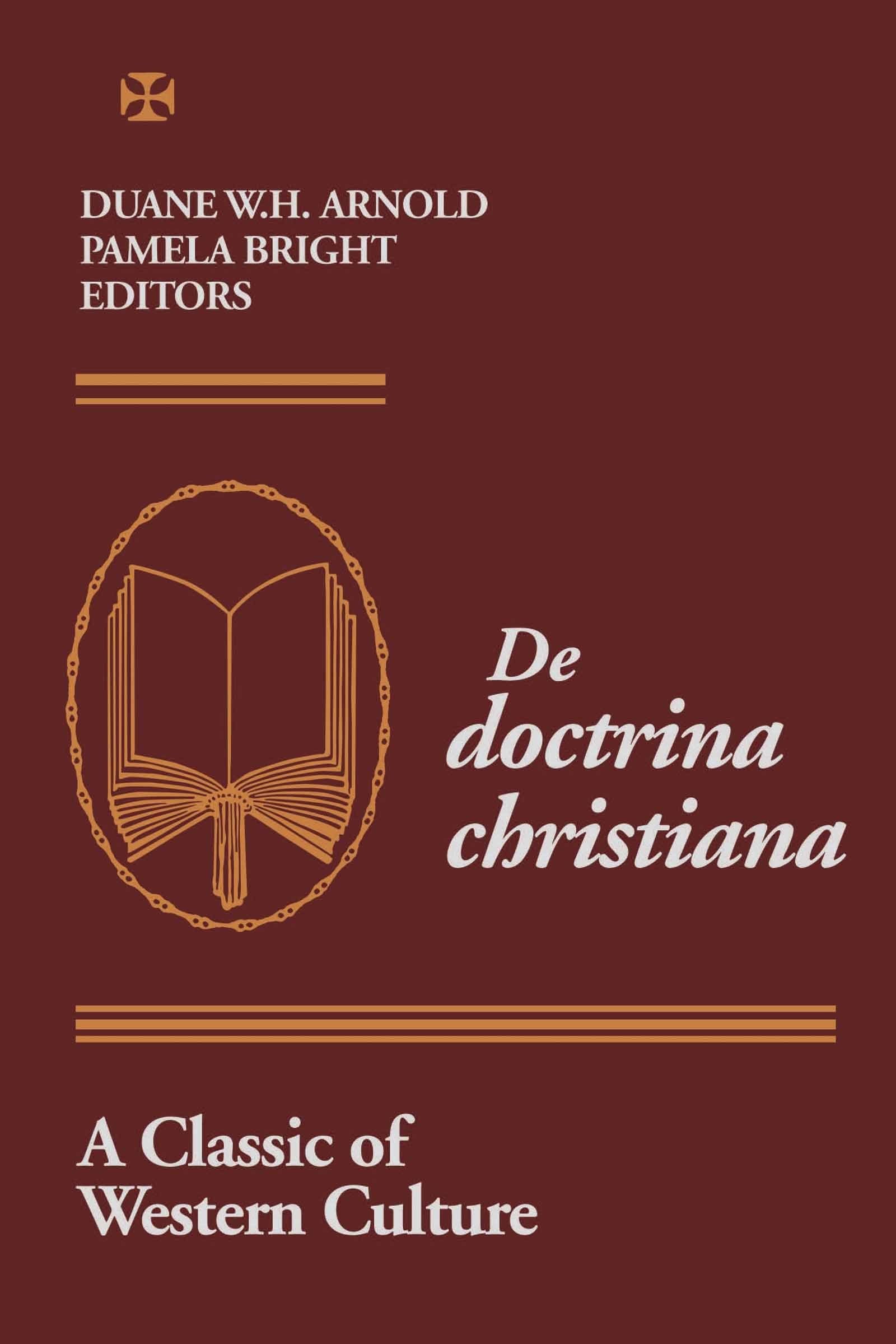 De Doctrina Christiana: A Classic of Western Culture (Christianity and Judaism in Antiquity) (Christianity and Judaism in Antiqu,Used