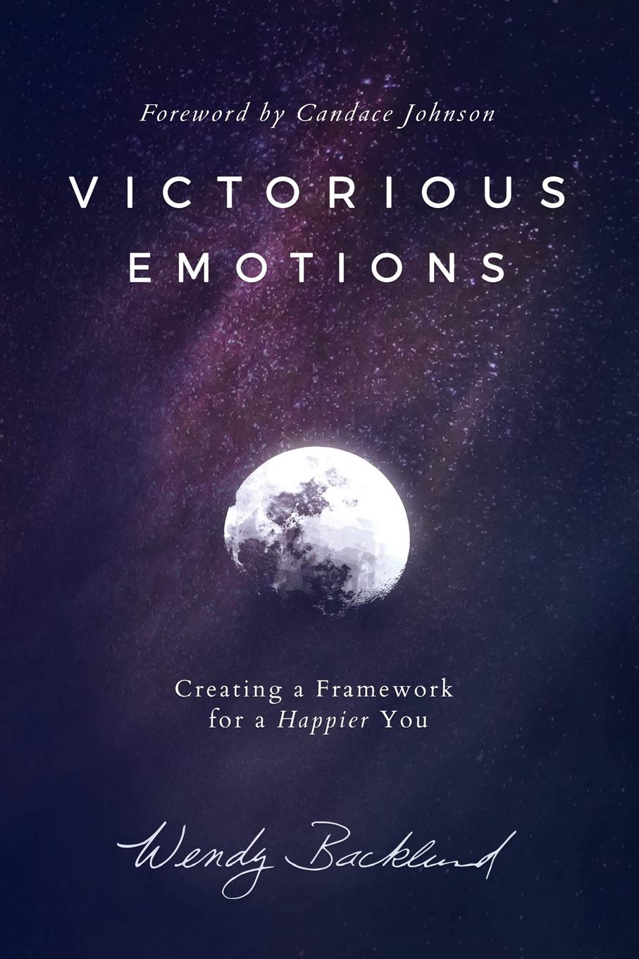 Victorious Emotions: Creating A Framework For A Happier You