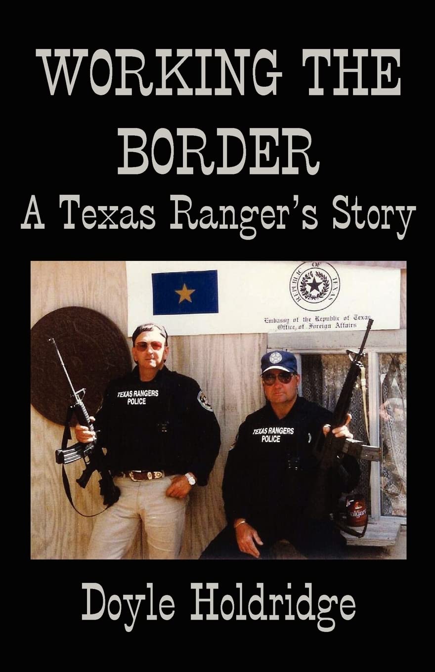 Working the Border: A Texas Ranger's Story,Used