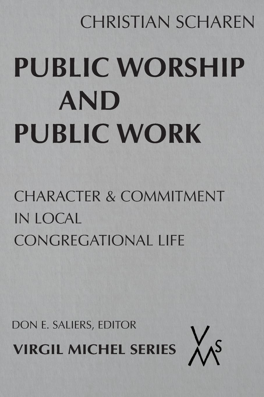 Public Worship And Public Work: Character And Commitment In Local Congregational Life (Virgil Michel),Used