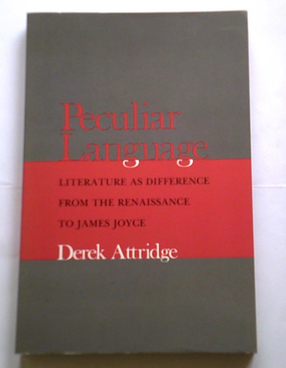 Peculiar Language: Literature As Difference from the Renaissance to James Joyce,Used