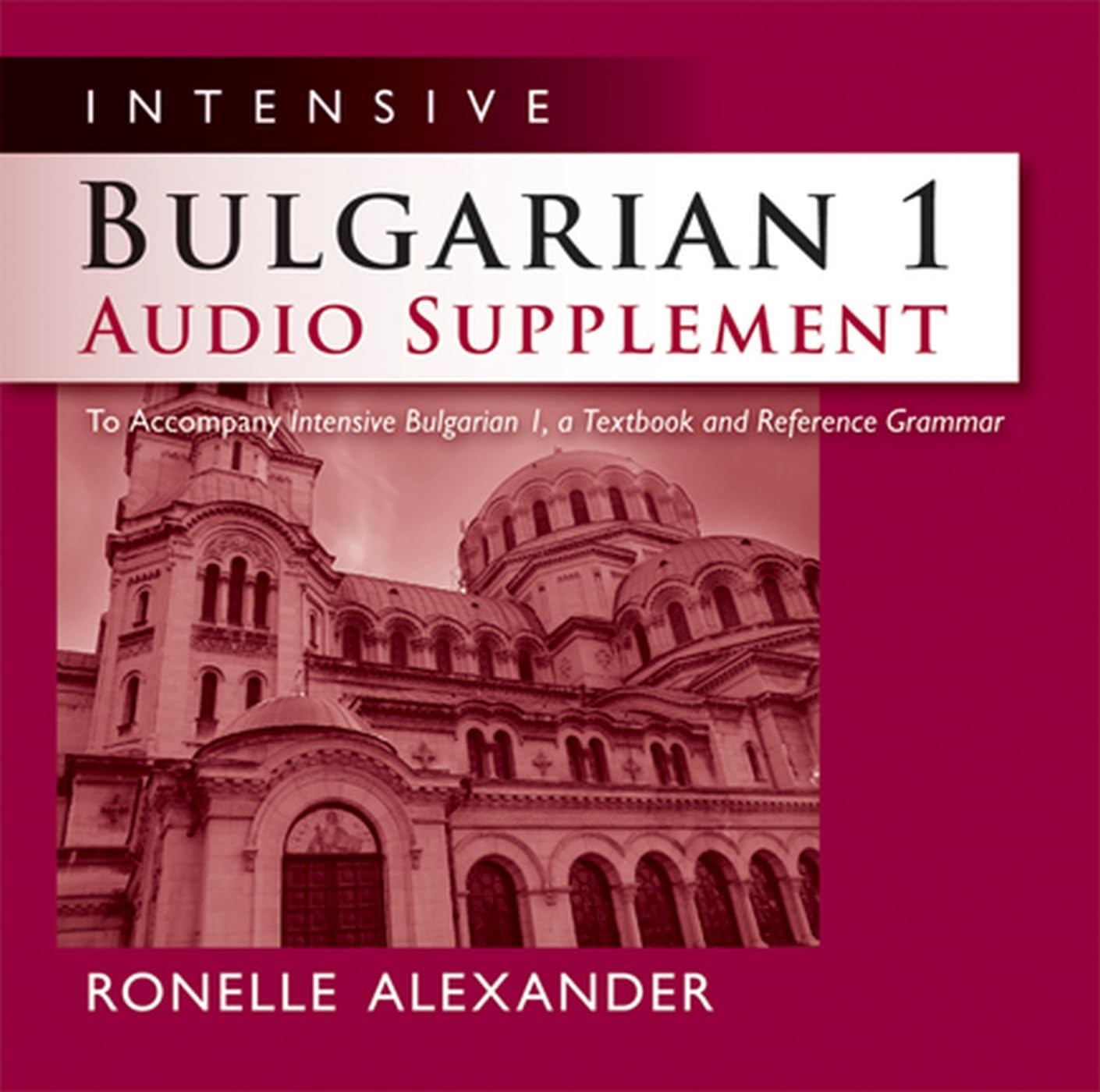 Intensive Bulgarian 1 Audio Supplement [SPOKENWORD CD]: To Accompany Intensive Bulgarian 1, a Textbook and Reference Grammar,Used