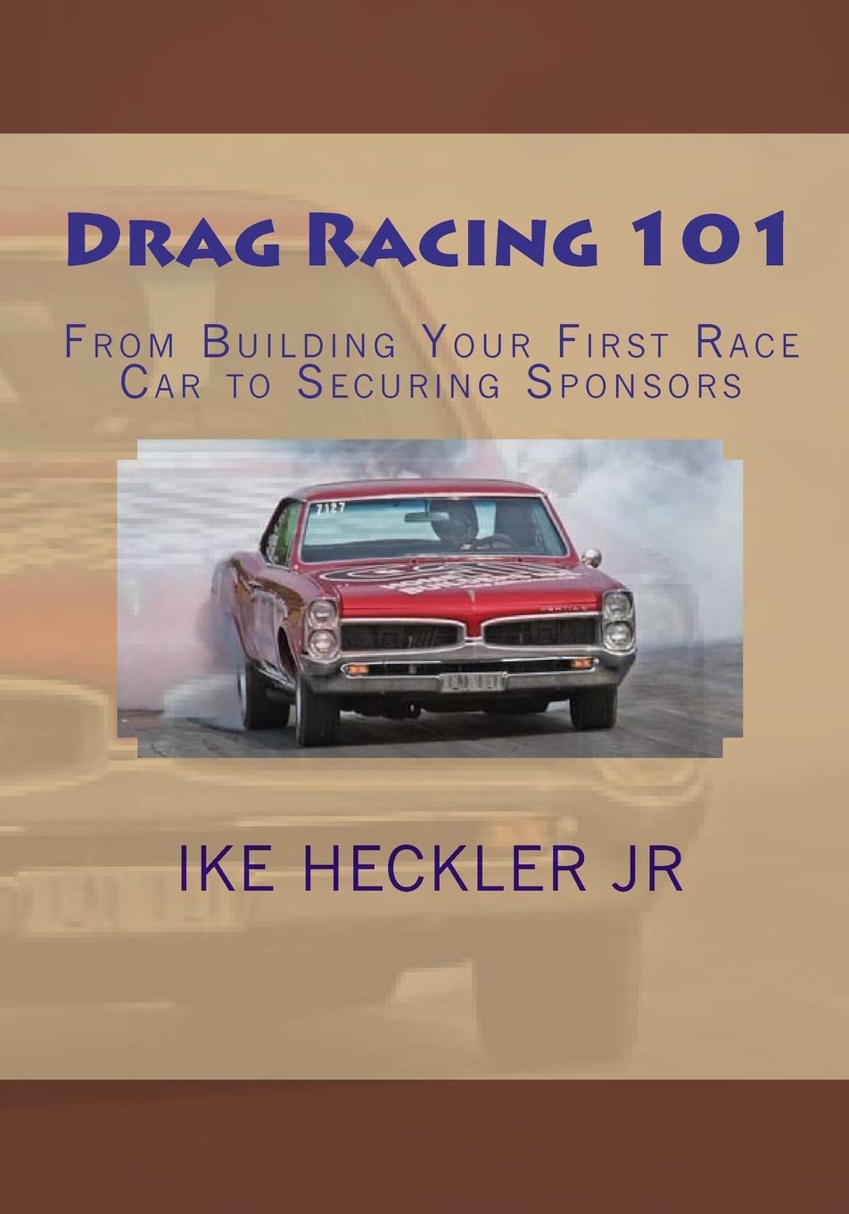Drag Racing 101: From Building Your First Race Car to Securing Sponsors,Used