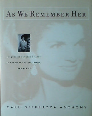 As We Remember Her: Jacqueline Kennedy Onassis In The Words Of Her Family And Friends,New