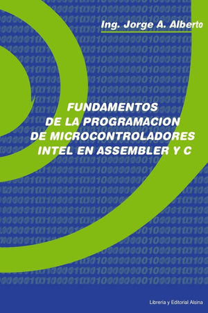 Fundamentos De La Programacion De Microcontroladores Intel En Assembler Y C (Spanish Edition),New