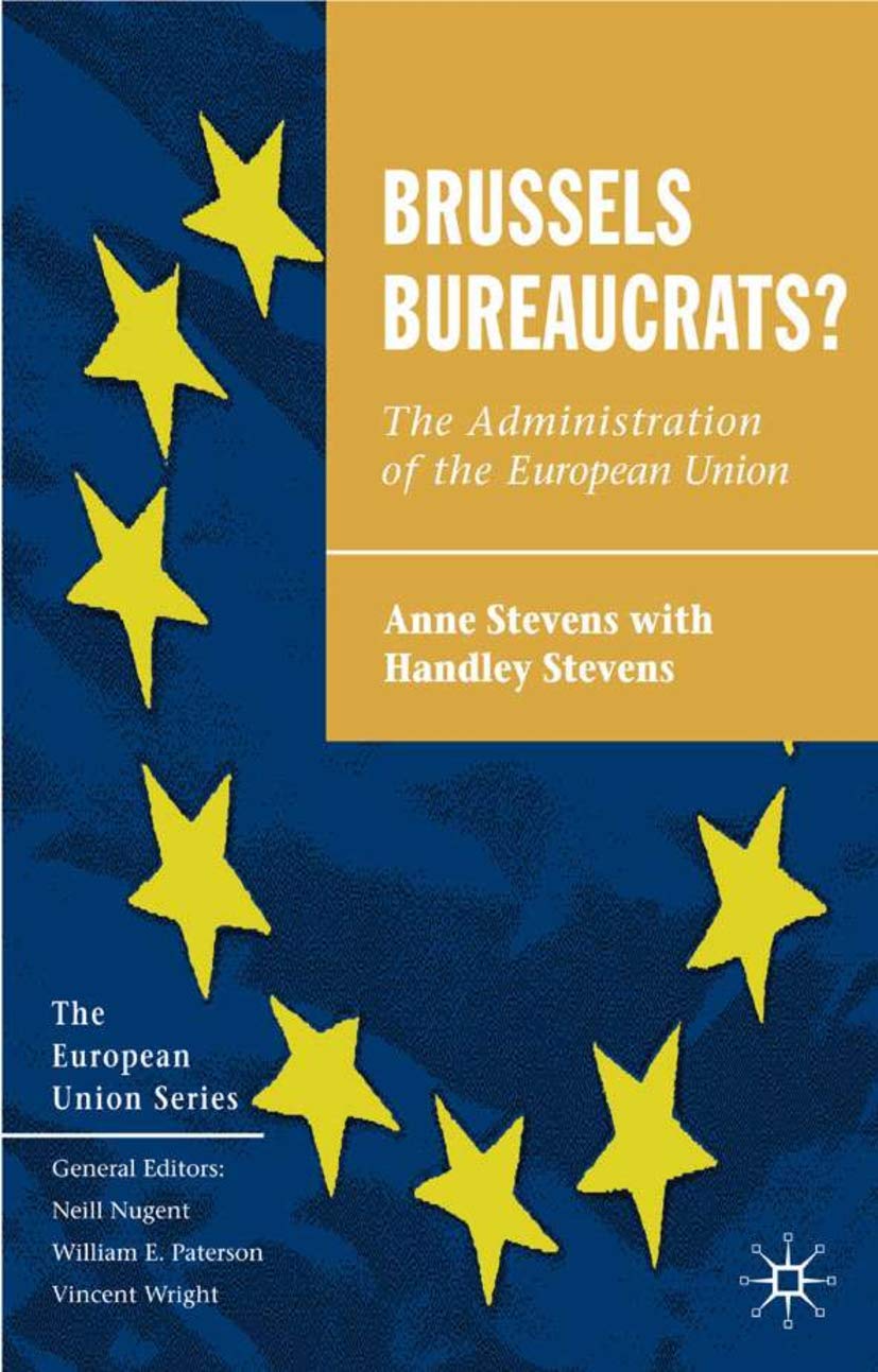 Brussels Bureaucrats?: The Administration of the European Union (The European Union Series, 90),Used