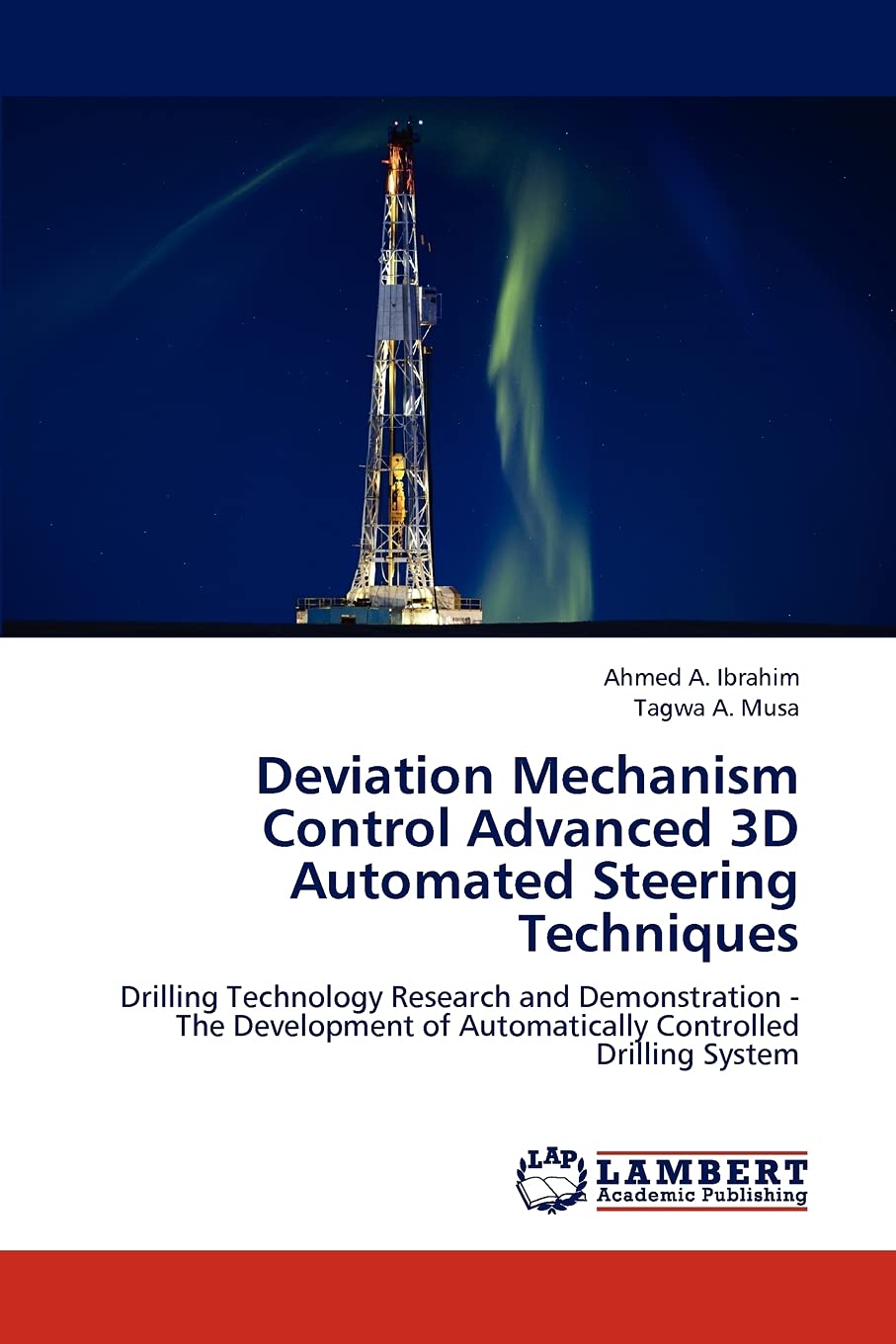 Deviation Mechanism Control Advanced 3D Automated Steering Techniques: Drilling Technology Research and Demonstration  The Deve,Used
