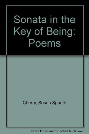 Sonata in the Key of Being: Poems,Used