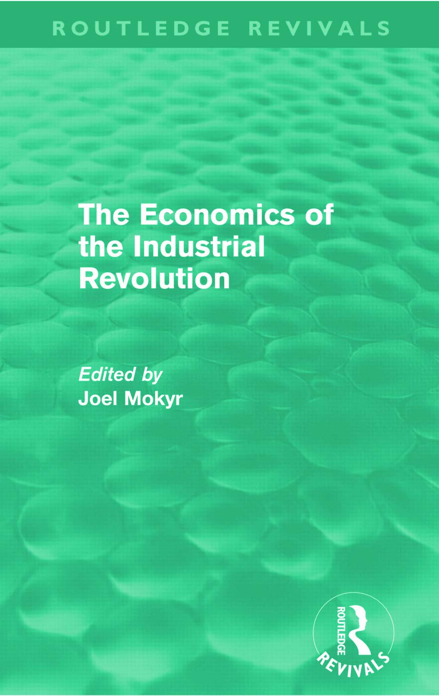 The Economics Of The Industrial Revolution (Routledge Revivals)-new