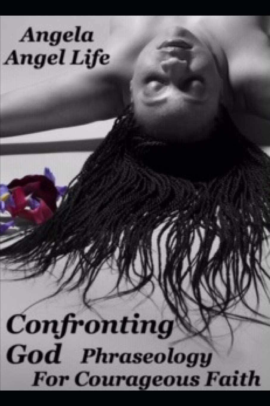 Confronting God: Phraseology for Courageous Faith,Used