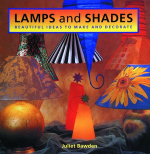 Lamps And Shades: Beautiful Ideas To Make And Decorate,Used