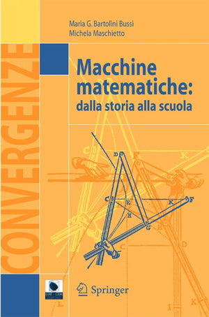 Macchine matematiche: Dalla storia alla scuola (Convergenze) (Italian Edition),Used