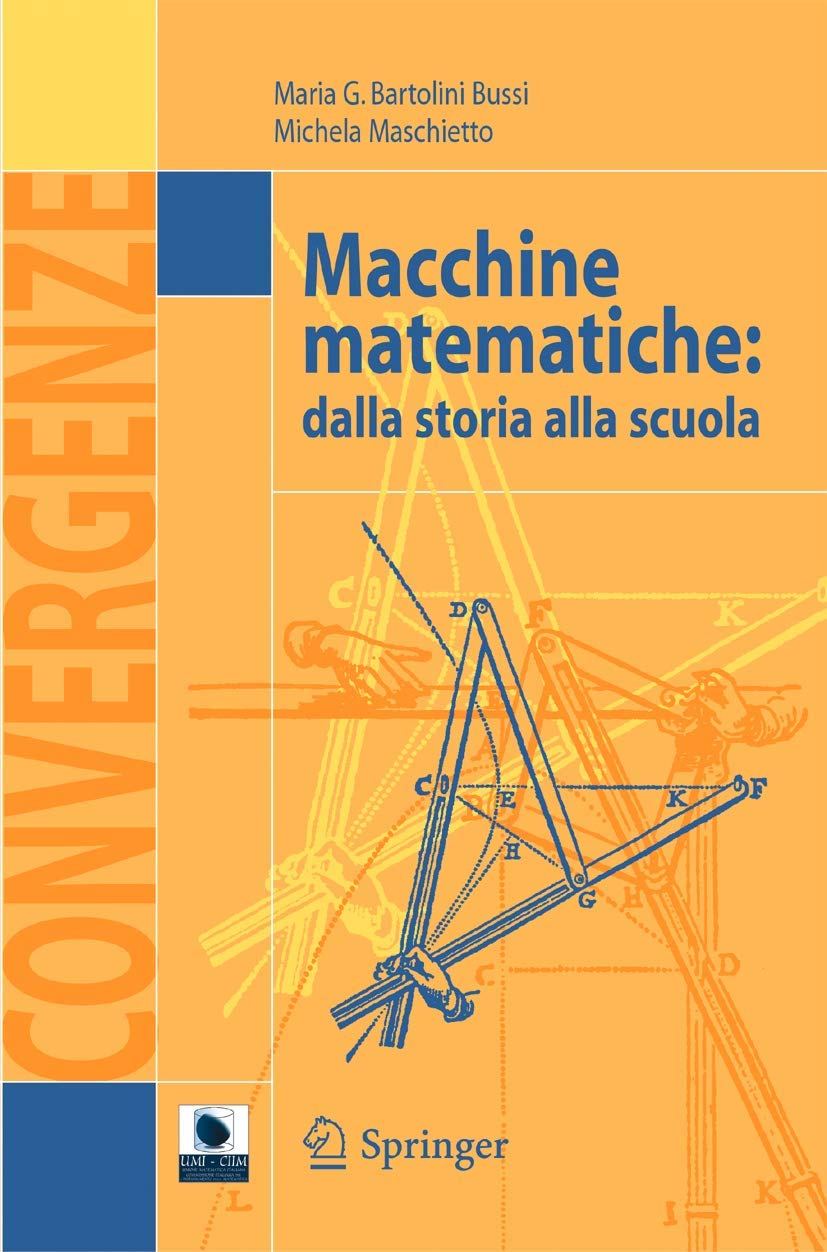 Macchine matematiche: Dalla storia alla scuola (Convergenze) (Italian Edition),Used