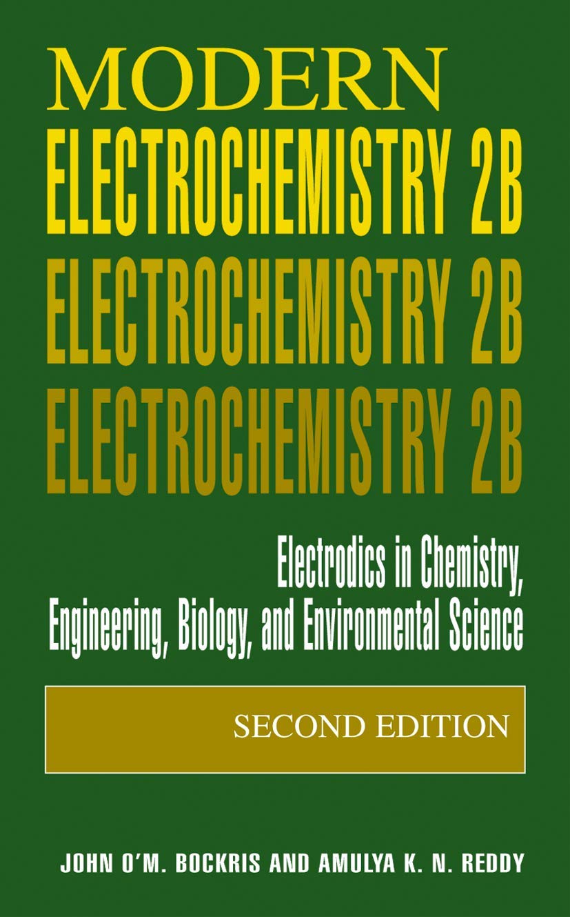 Modern Electrochemistry 2B: Electrodics In Chemistry, Engineering, Biology And Environmental Science