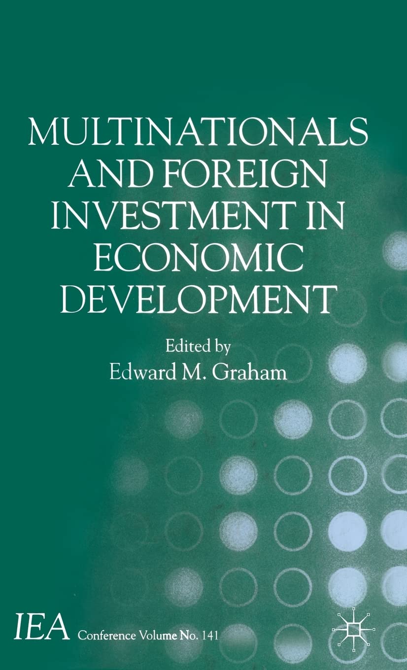 Multinationals and Foreign Investment in Economic Development (International Economic Association Series),New