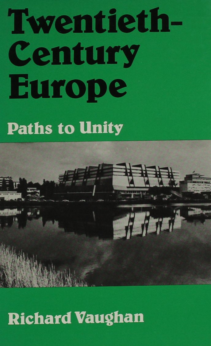 TwentiethCentury Europe: Paths to Unity,Used