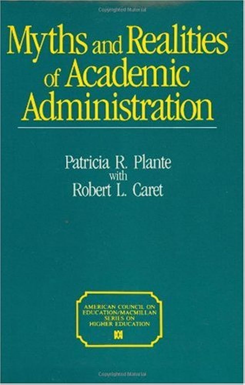 Myths And Realities Of Academic Administration: (American Council on Education Oryx Press Series on Higher Education),New