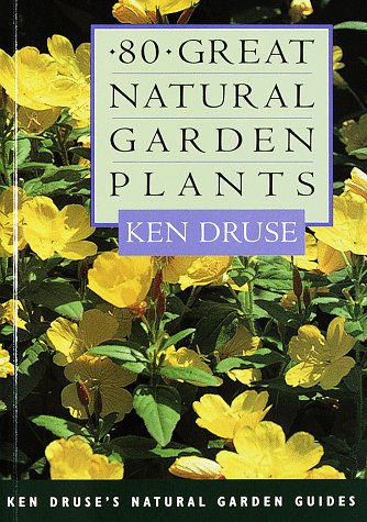 Eighty Great Natural Garden Plants (Ken Druse's Natural Garden Guides),Used