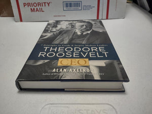Theodore Roosevelt, CEO: 7 Principles to Guide and Inspire Modern Leaders,New