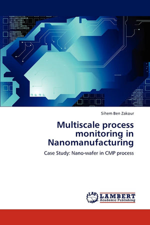 Multiscale process monitoring in Nanomanufacturing: Case Study: Nanowafer in CMP process,Used