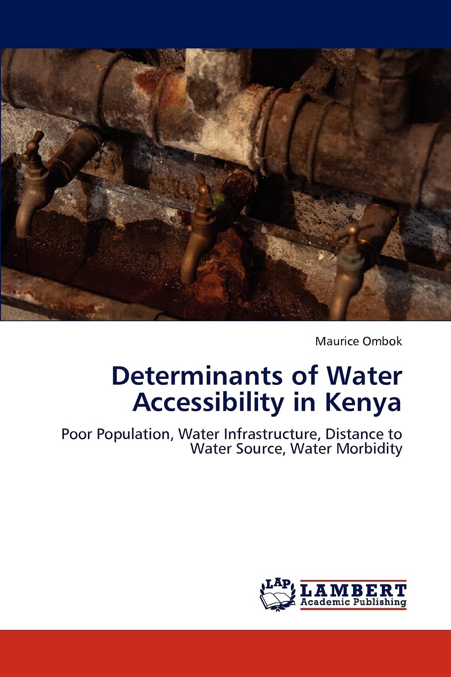 Determinants of Water Accessibility in Kenya: Poor Population, Water Infrastructure, Distance to Water Source, Water Morbidity,Used