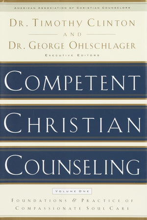 Competent Christian Counseling, Volume One: Foundations and Practice of Compassionate Soul Care,Used