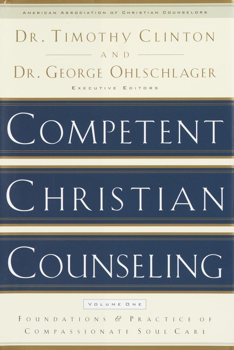 Competent Christian Counseling, Volume One: Foundations and Practice of Compassionate Soul Care,Used