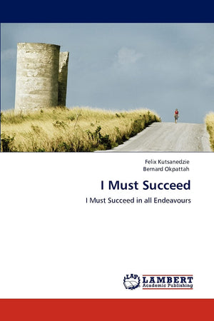 I Must Succeed: I Must Succeed in all Endeavours,Used