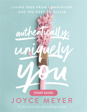 Authentically, Uniquely You Study Guide: Living Free From Comparison And The Need To Please -Used