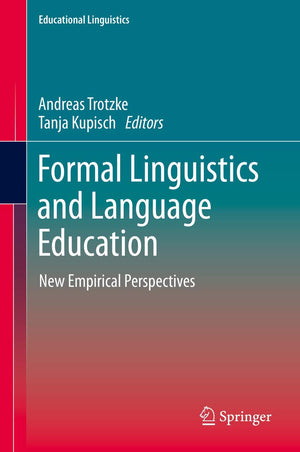 Formal Linguistics and Language Education: New Empirical Perspectives (Educational Linguistics, 43),Used