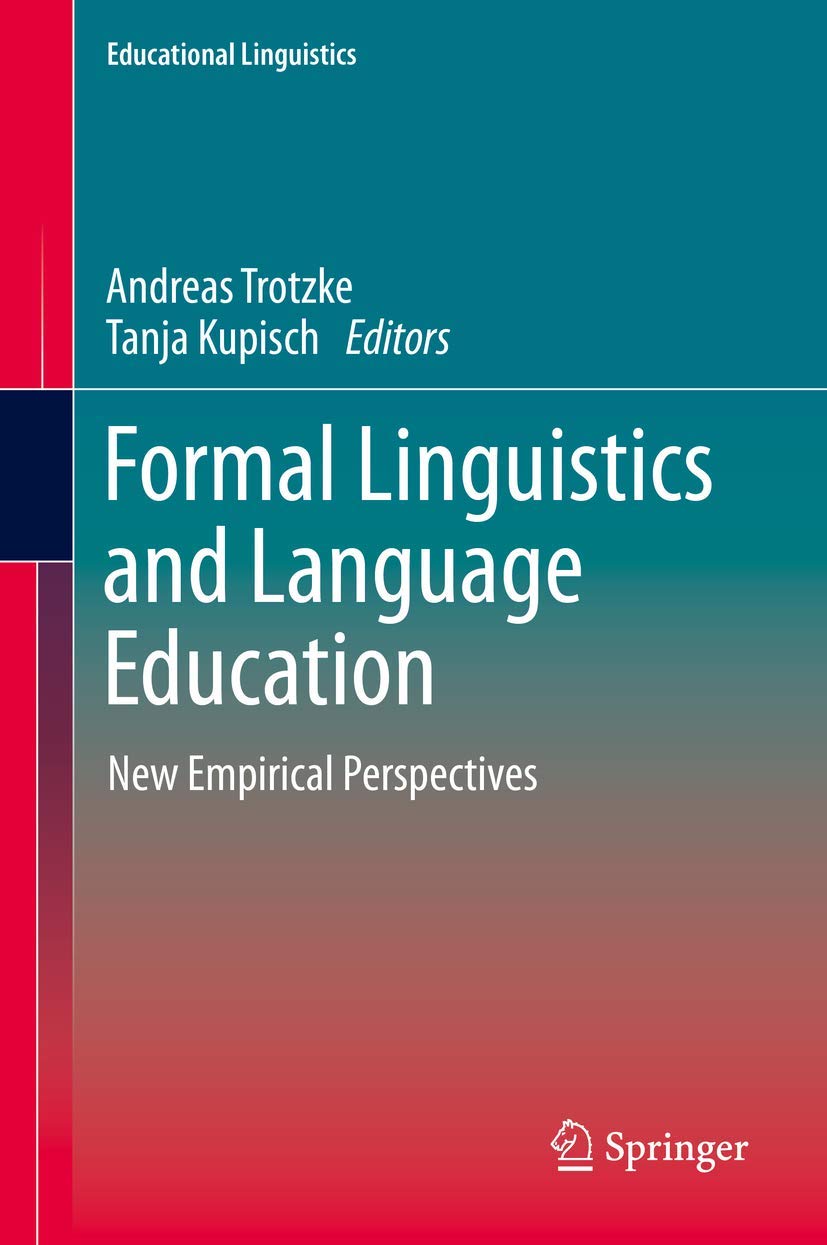Formal Linguistics and Language Education: New Empirical Perspectives (Educational Linguistics, 43),Used