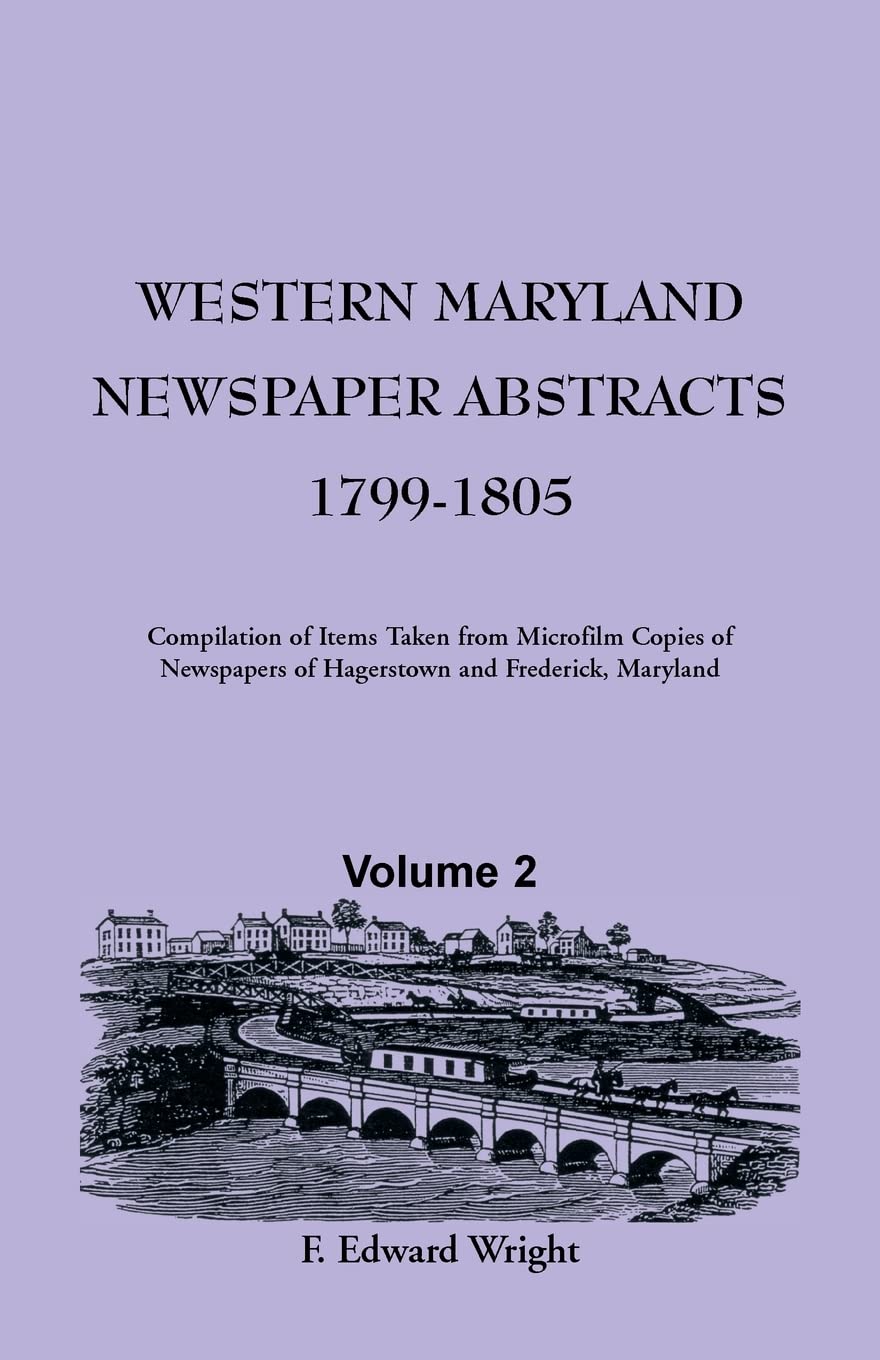 Western Maryland Newspaper Abstracts, Volume 2: 17991805,Used
