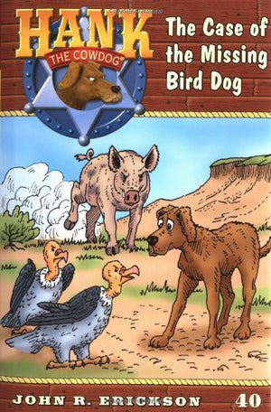 The Case of the Missing Bird Dog #40 (Hank the Cowdog),Used