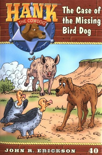 The Case of the Missing Bird Dog #40 (Hank the Cowdog),Used