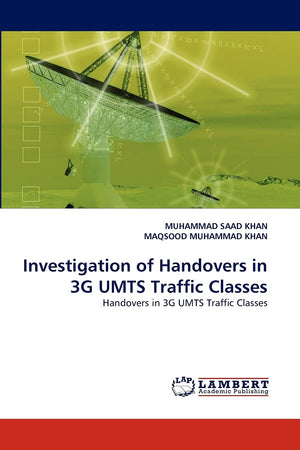 Investigation of Handovers in 3G UMTS Traffic Classes: Handovers in 3G UMTS Traffic Classes,Used