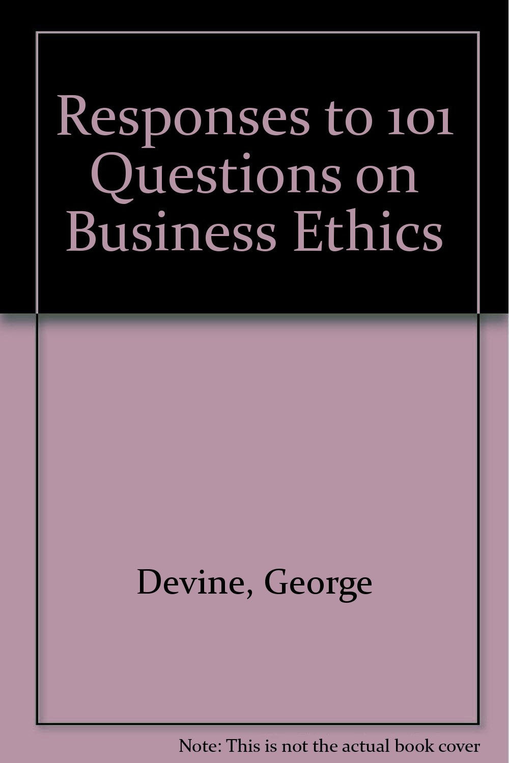 Responses to 101 Questions on Business Ethics,Used