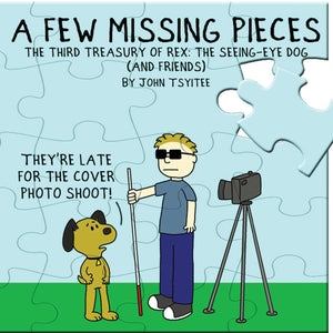 A Few Missing Pieces: The Third Treasury of Rex: The SeeingEye Dog (and friends),Used