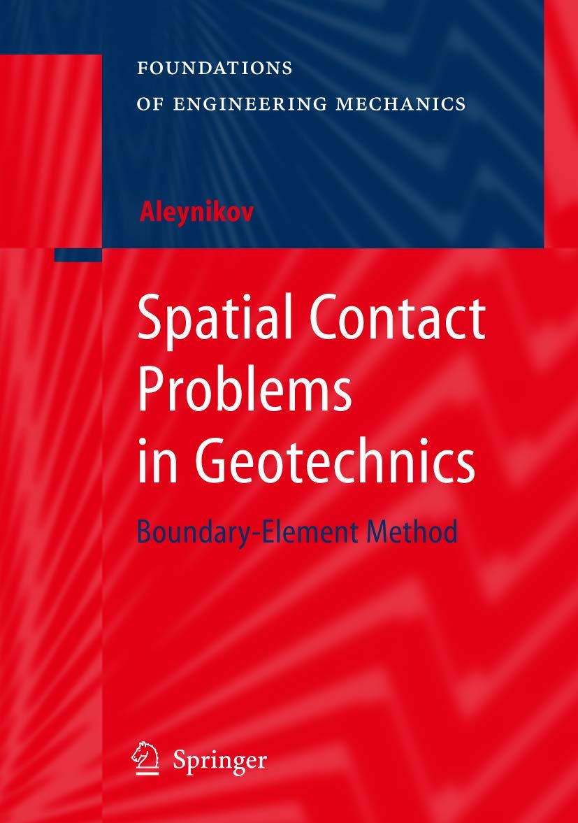 Spatial Contact Problems in Geotechnics: BoundaryElement Method (Foundations of Engineering Mechanics),Used