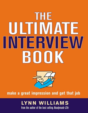 The Ultimate Interview Book: Make a Great Impression and Get That Job,Used