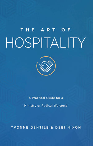 The Art of Hospitality: A Practical Guide for a Ministry of Radical Welcome,Used
