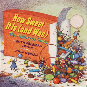 How Sweet It Is (and Was): The History of Candy,Used