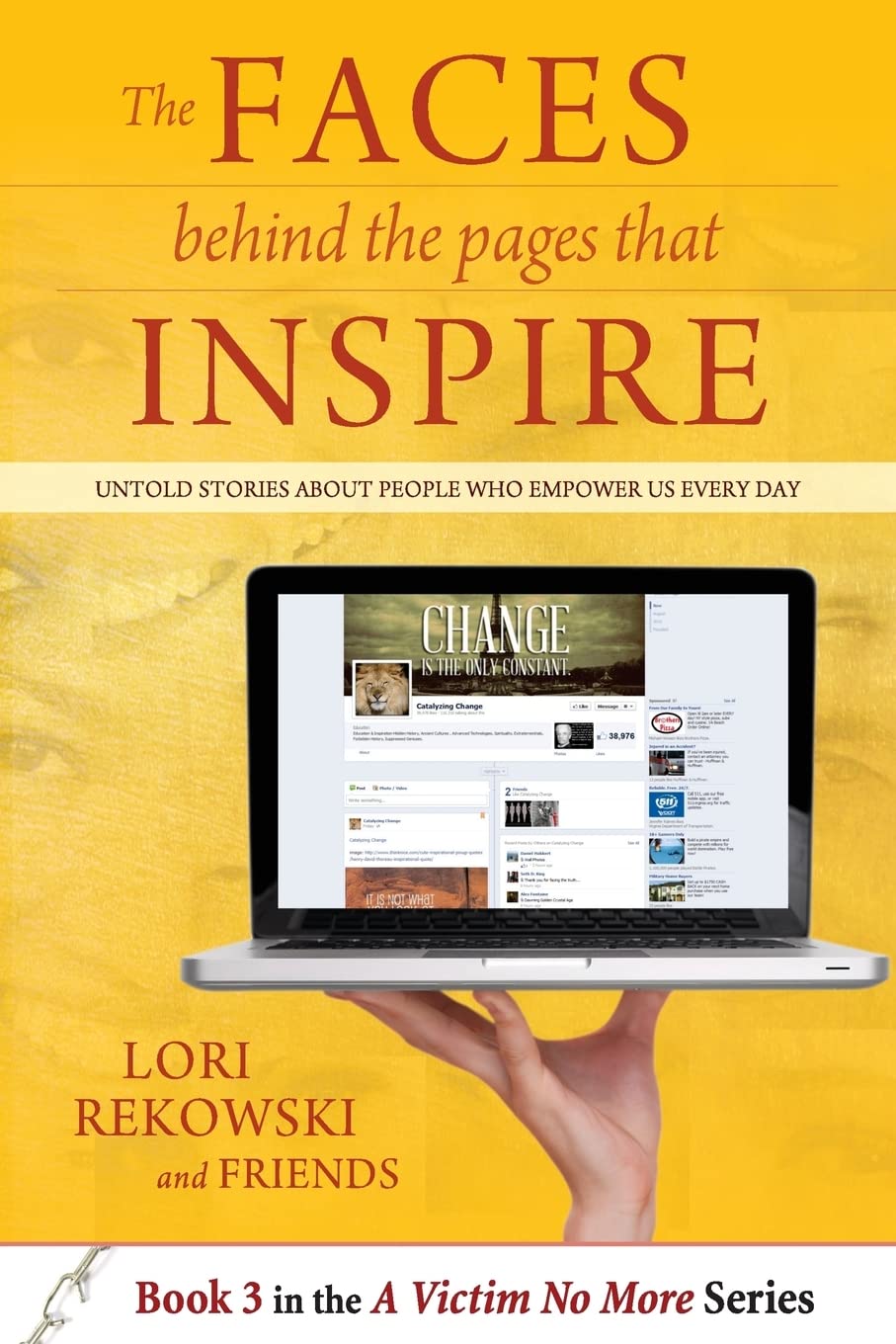 The Faces Behind The Pages That Inspire: Untold Stories About People Who Empower Us Every Day (A Victim No More),Used