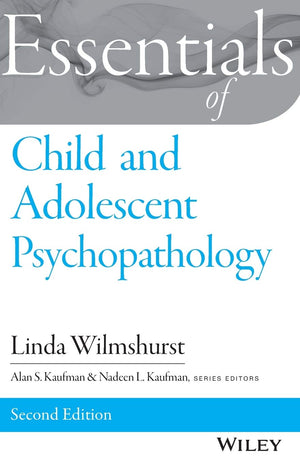 Essentials Of Child And Adolescent Psychopathology (Essentials Of Behavioral Science)